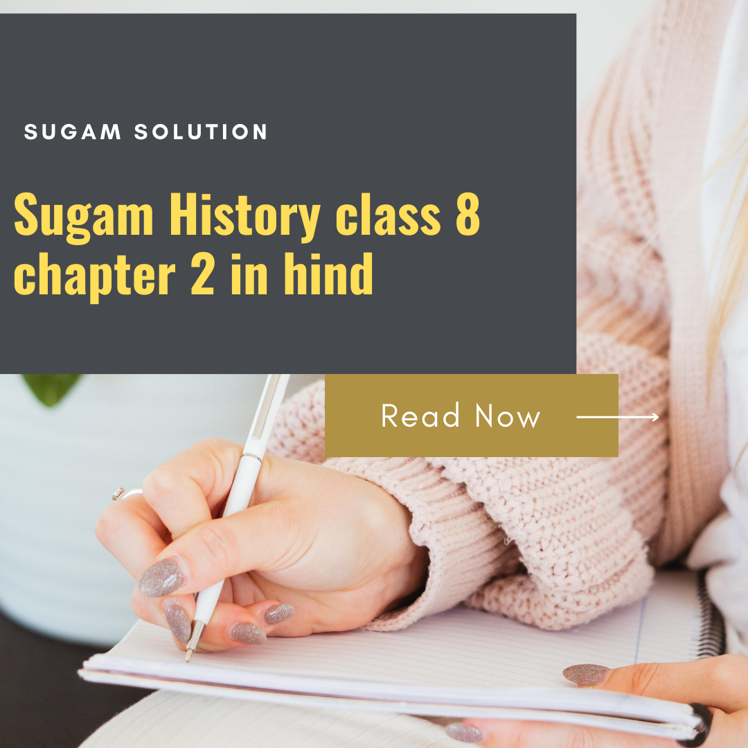 sugam history class 8 chapter 2:सुगम इतिहास कक्षा 8